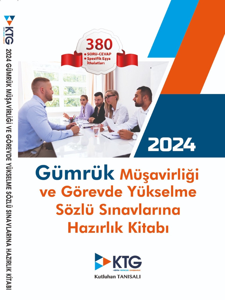 2024 Gümrük Müşavirliği ve Görevde Yükselme Sözlü Sınavlarına Hazırlık Kitabı